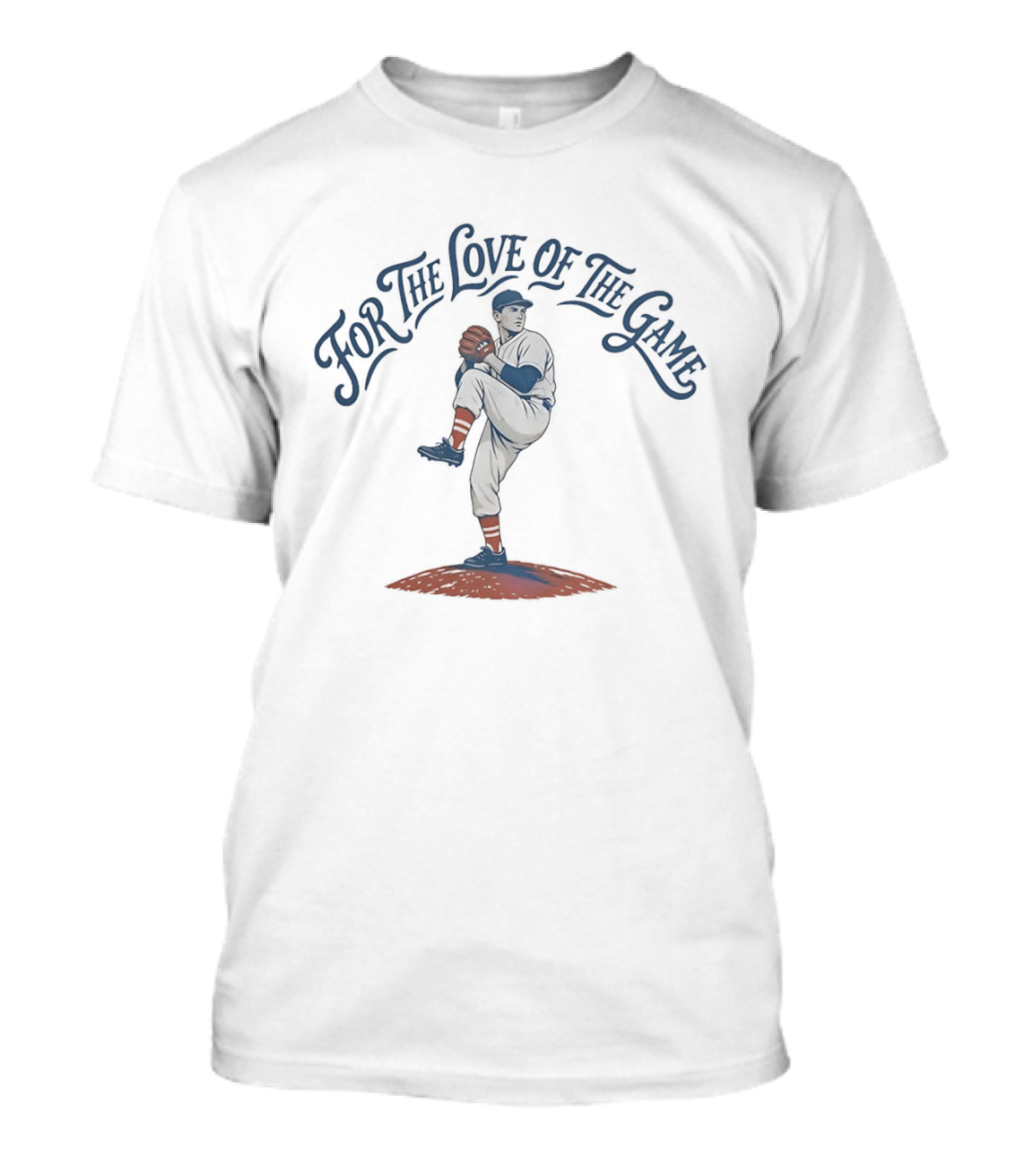 For The Love Of The Game Baseball Pitcher T-Shirt