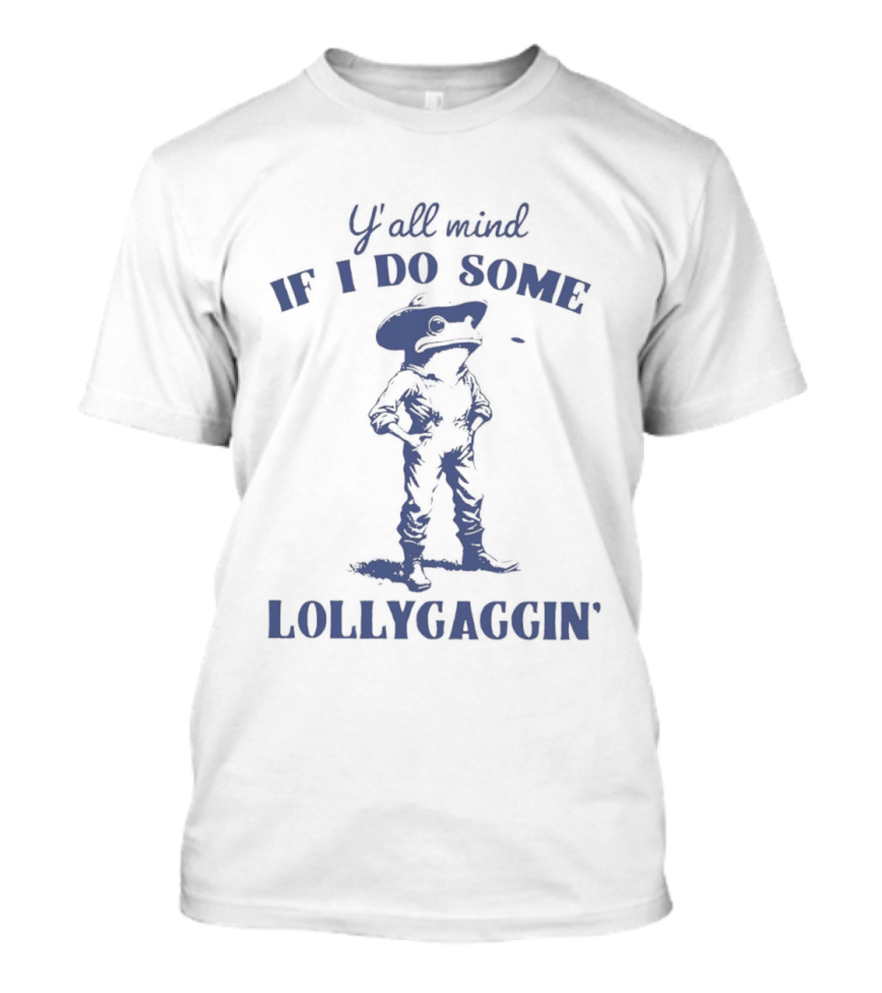 Y'all Mind If I Do Some Lollygaggin' Frog Cowboy T-Shirt