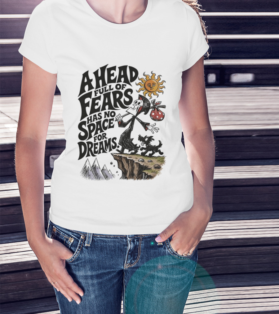Grim Reaper A Head Full Of Fears Has No Space For Dreams Sun And Mountains Scene T-Shirt