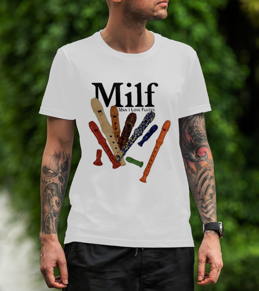 Milf Man I Love Flutes Recorder Musical Instruments T-Shirt