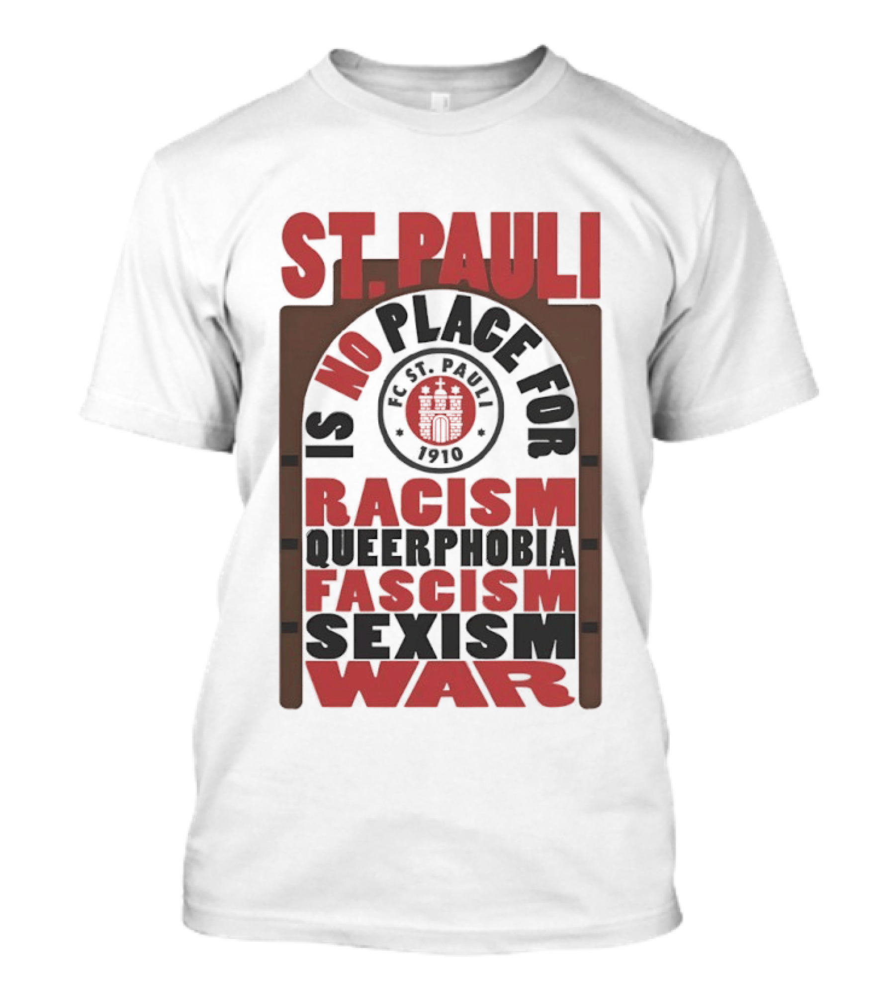 St. Pauli No Place For Racism Queerphobia Fascism Sexism War 1910 T-Shirt