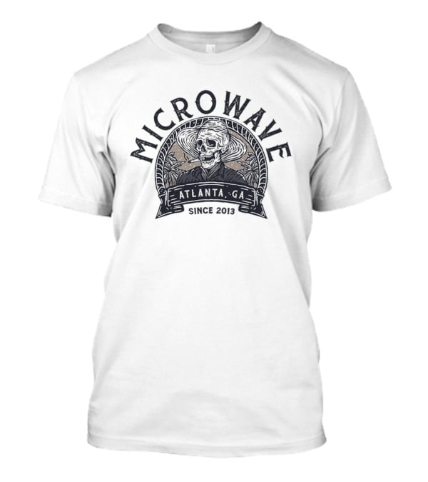 Microwave Atlanta GA Since 2013 Skull Straw Hat T-Shirt