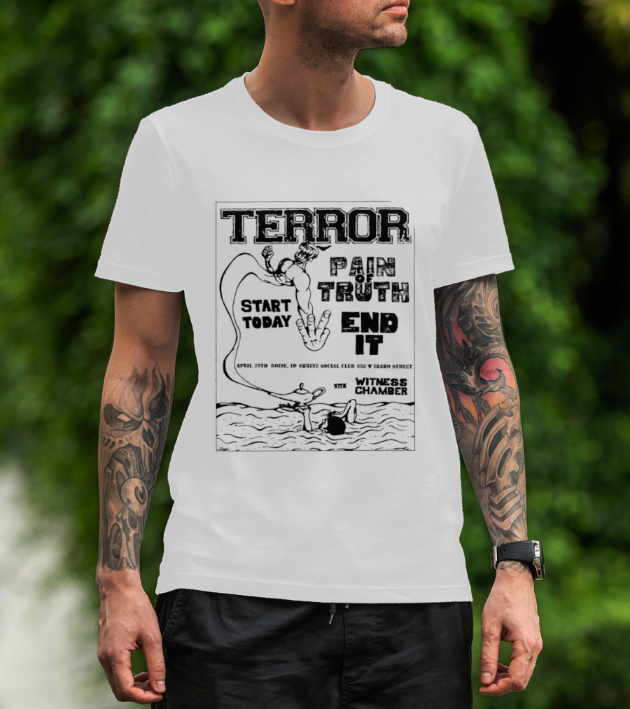 Terror Pain Truth End It Witness Chamber Boise Idaho Shrine Social Club Start Today T-Shirt