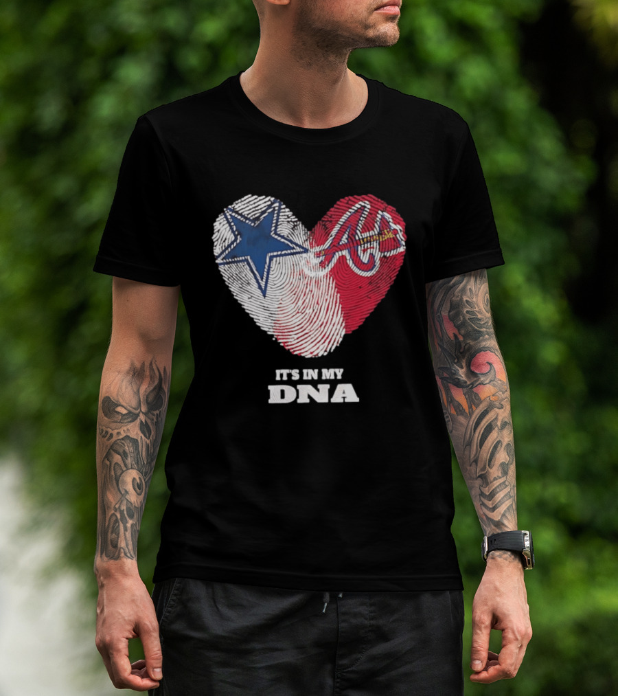 Dallas Cowboys Atlanta Braves Heart It's In My DNA Fingerprint T-Shirt