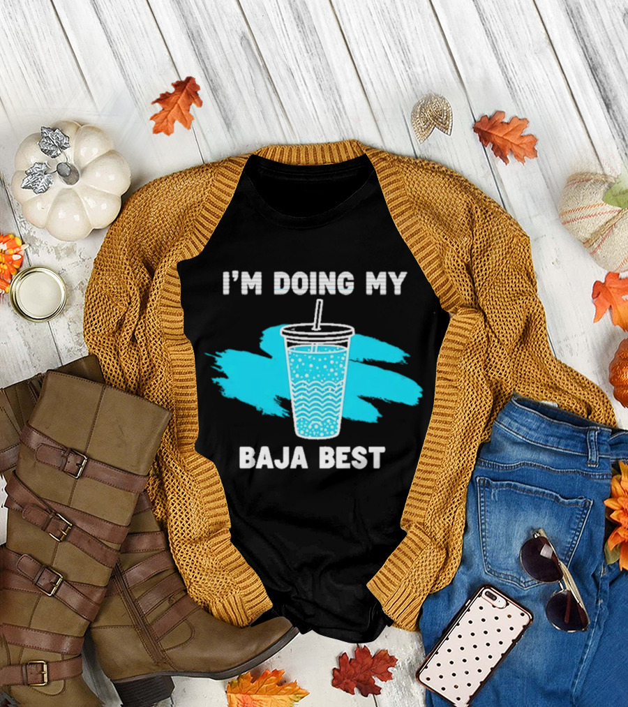 I'm Doing My Baja Best Cup Wave Blue Splash T-Shirt