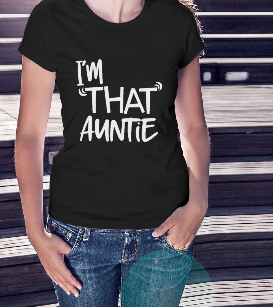 I'm That Auntie Text Bold Fun T-Shirt