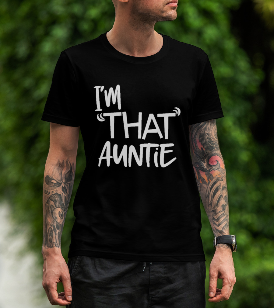 I'm That Auntie Text Bold Fun T-Shirt