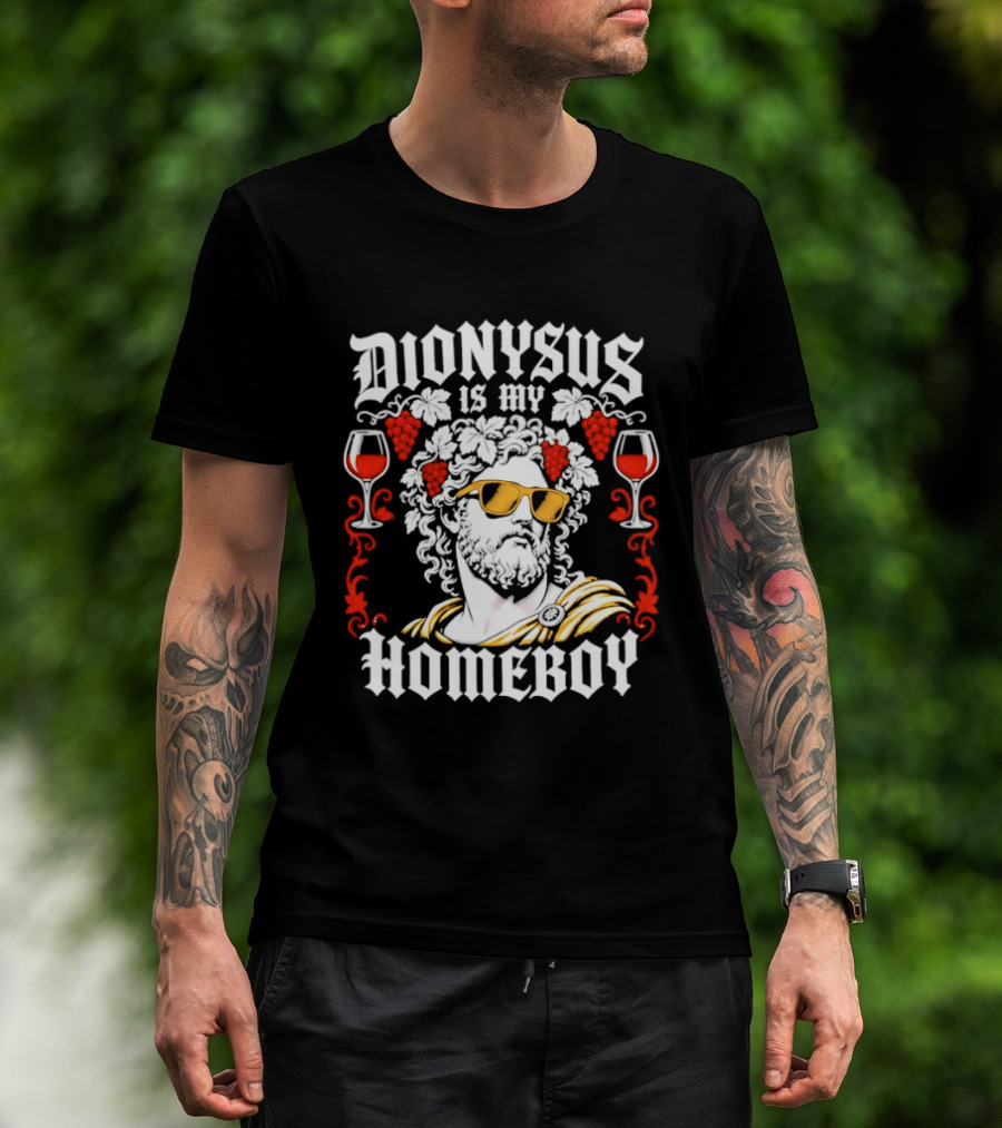 Dionysus Is My Homeboy Greek Mythology Wine God With Sunglasses And Grapes T-Shirt