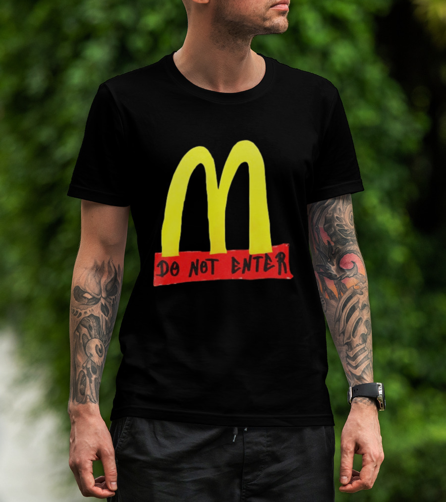 Do Not Enter They're Poisoning Us With The Food McDonald Two Sided T-Shirt