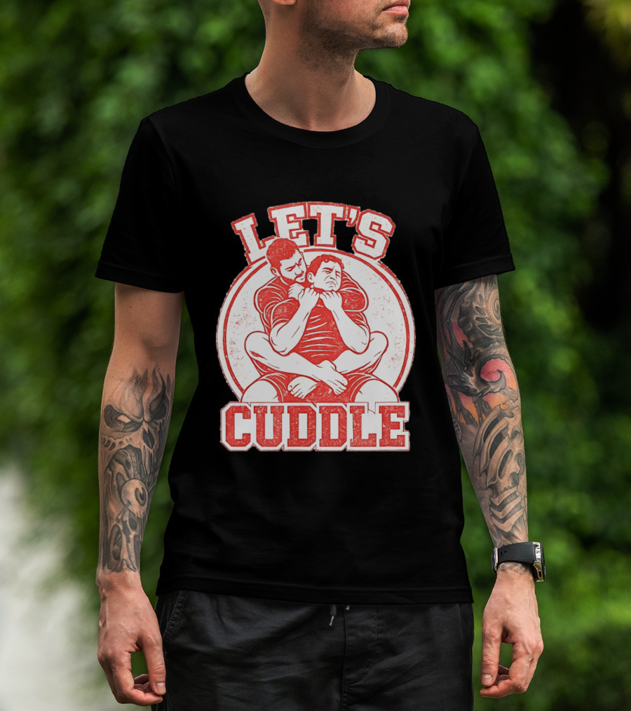 Let's Cuddle Wrestling Choke Hold T-Shirt
