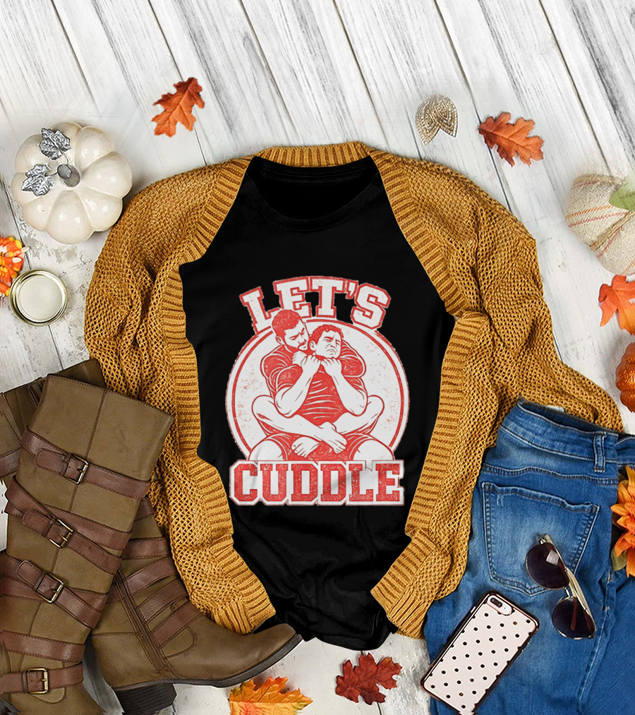 Let's Cuddle Wrestling Choke Hold T-Shirt