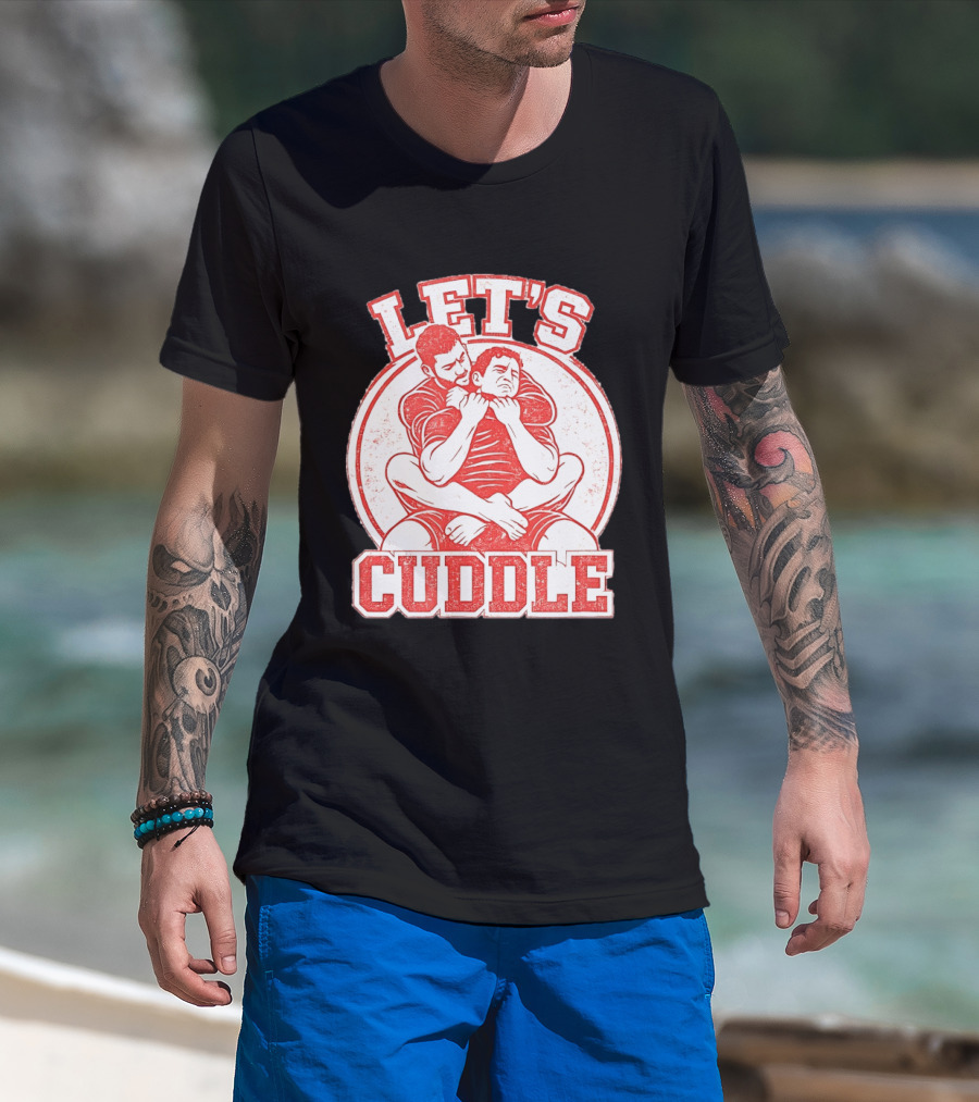Let's Cuddle Wrestling Choke Hold T-Shirt