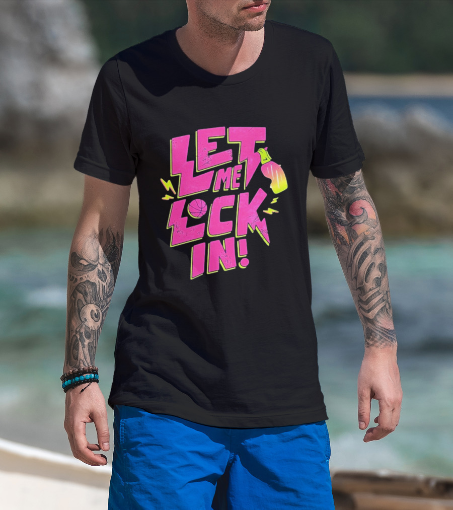 Let Me Lock In Bright Basketball Neon T-Shirt