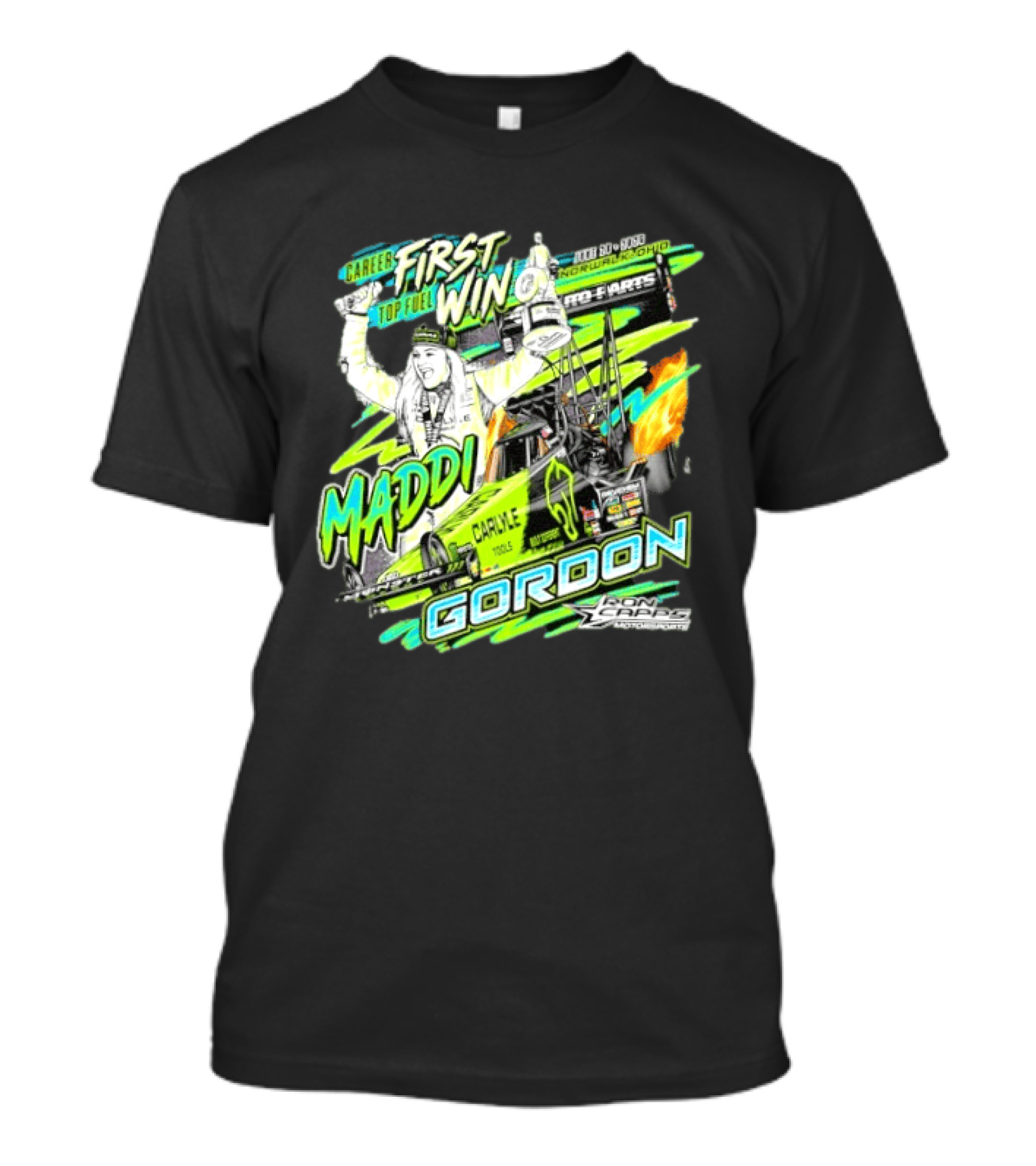 Career First Top Fuel Win Maddi Gordon Norwalk Ohio Ron Capps Motorsports Carlisle Tools T-Shirt