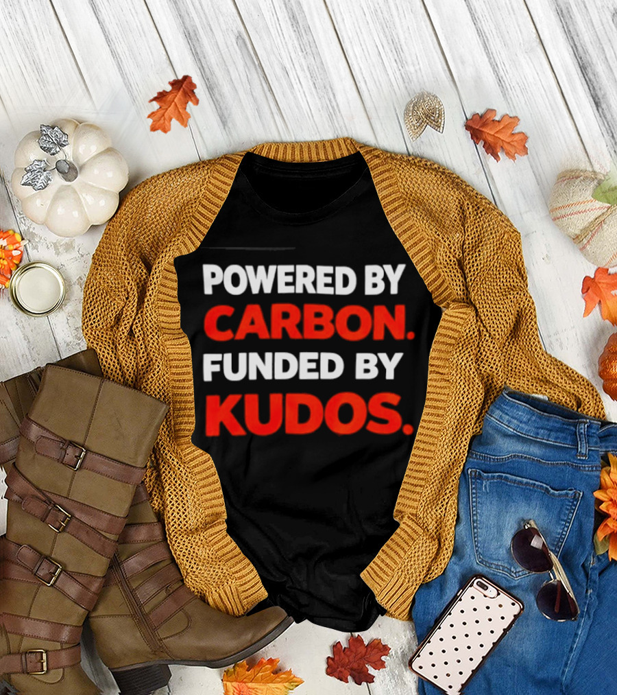 Powered by Carbon Funded by Kudos T-Shirt