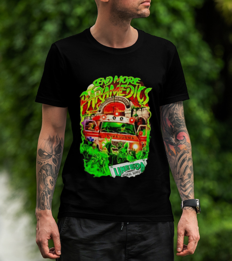 Send More Paramedics Ambulance At Resurrection Cemetery Uneeda Medical Supply T-Shirt