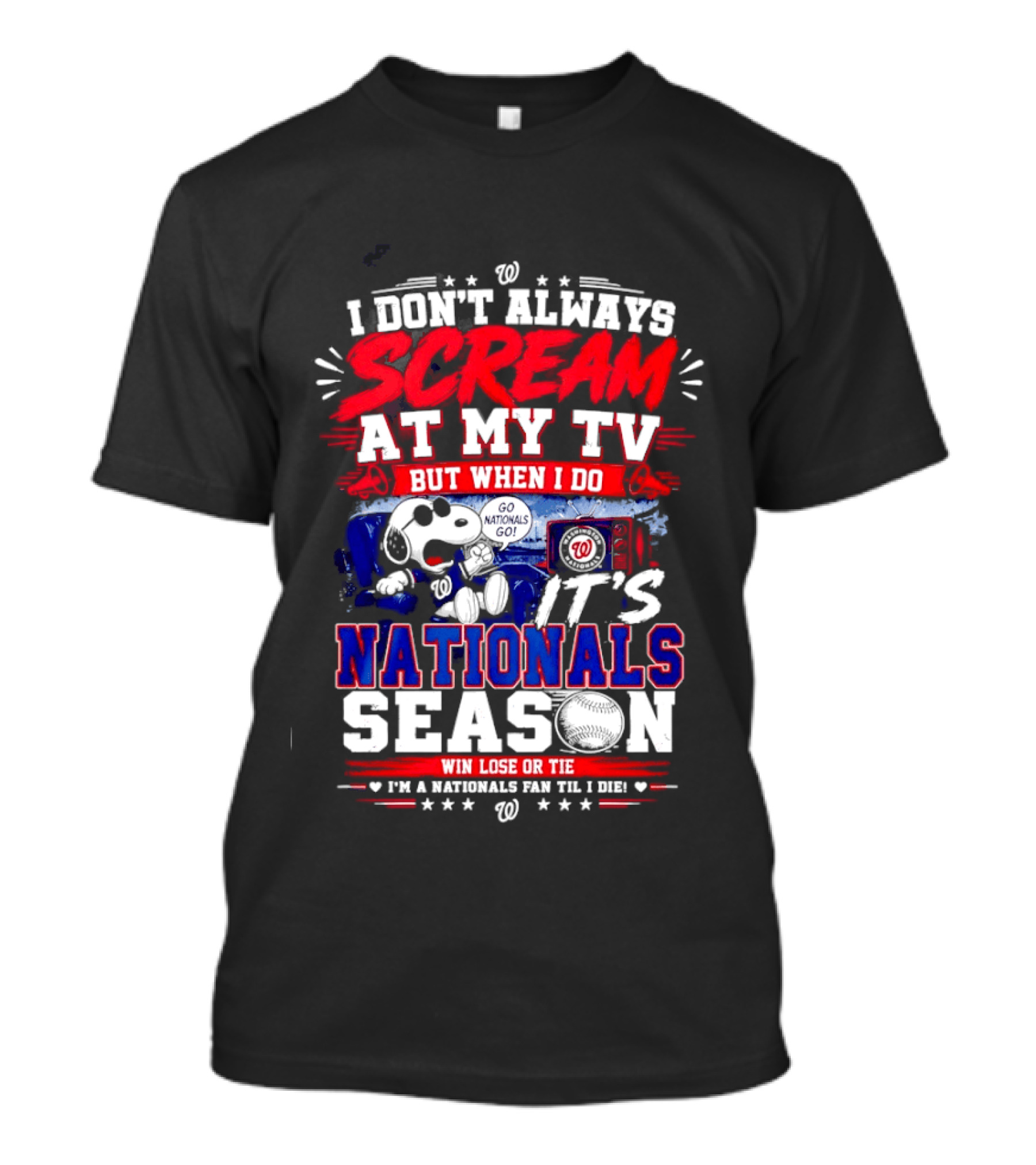 Snoopy Nationals Season I Don't Always Scream At My TV Win Lose Or Tie T-Shirt