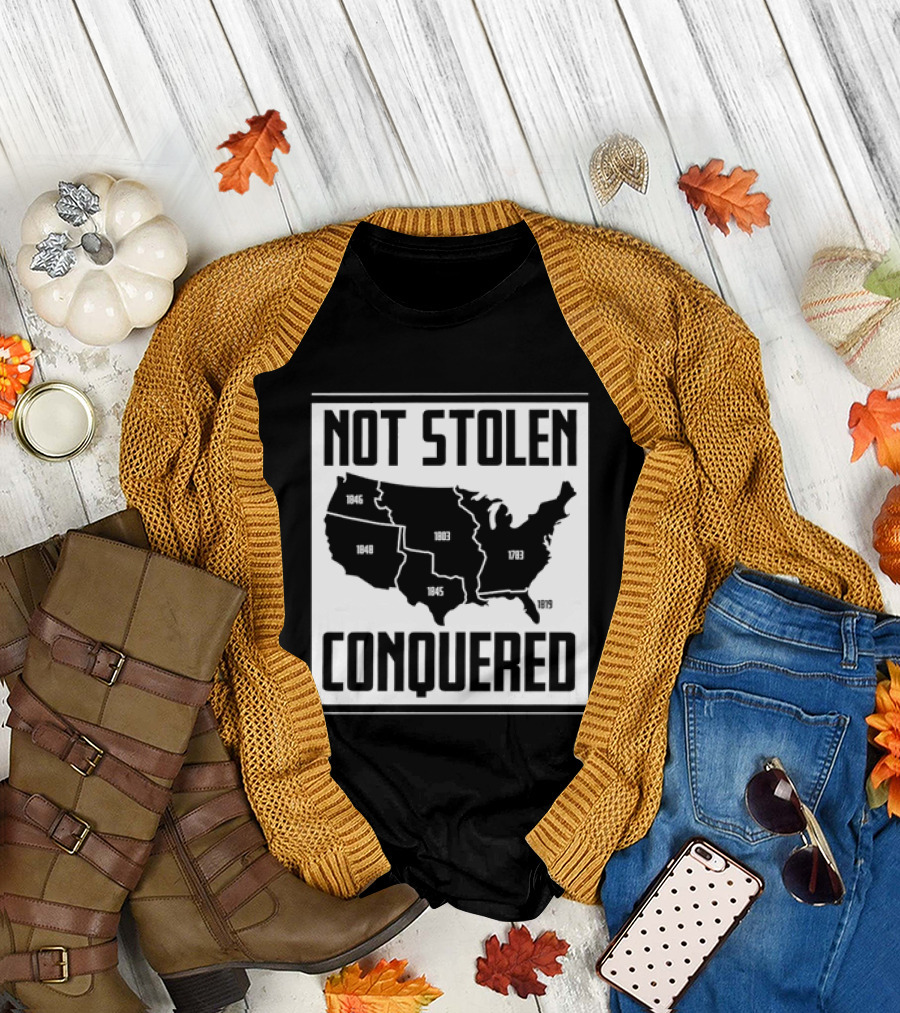 United States Map Not Stolen Conquered Historical Expansion T-Shirt