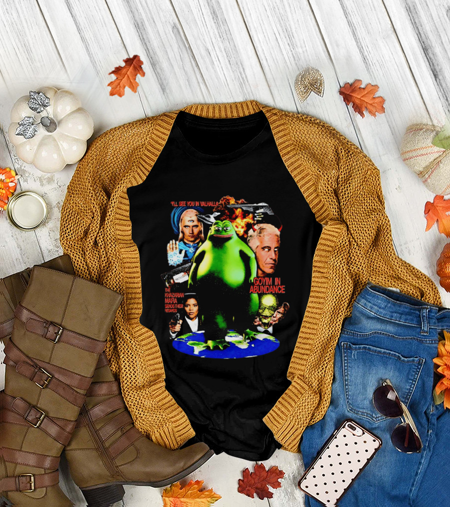 Pepe the Frog See You in Valhalla Frazzledrip Khazarian Mafia Goyim in Abundance T-Shirt