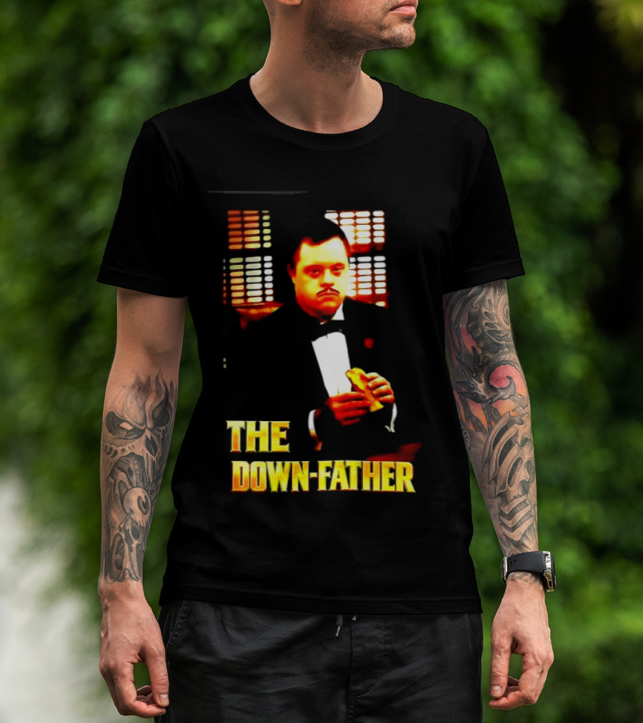 The Down Father Down Syndrome Godfather Meme T-Shirt