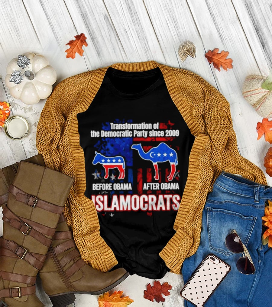 Transformation of the Democratic Party Since 2009 Before Obama After Obama Islamocrats T-Shirt