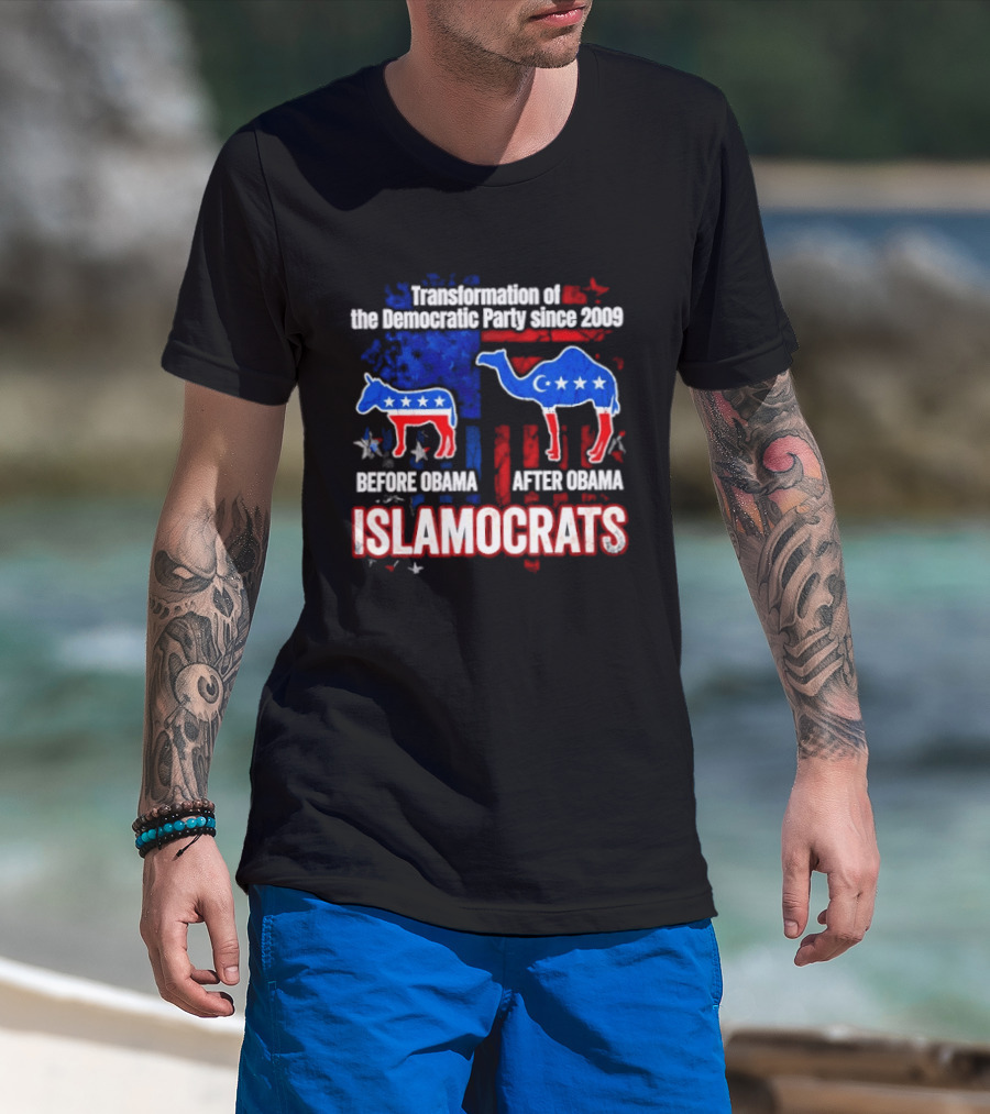 Transformation Of The Democratic Party Since 2009 Before Obama After Obama Islamocrats T-Shirt