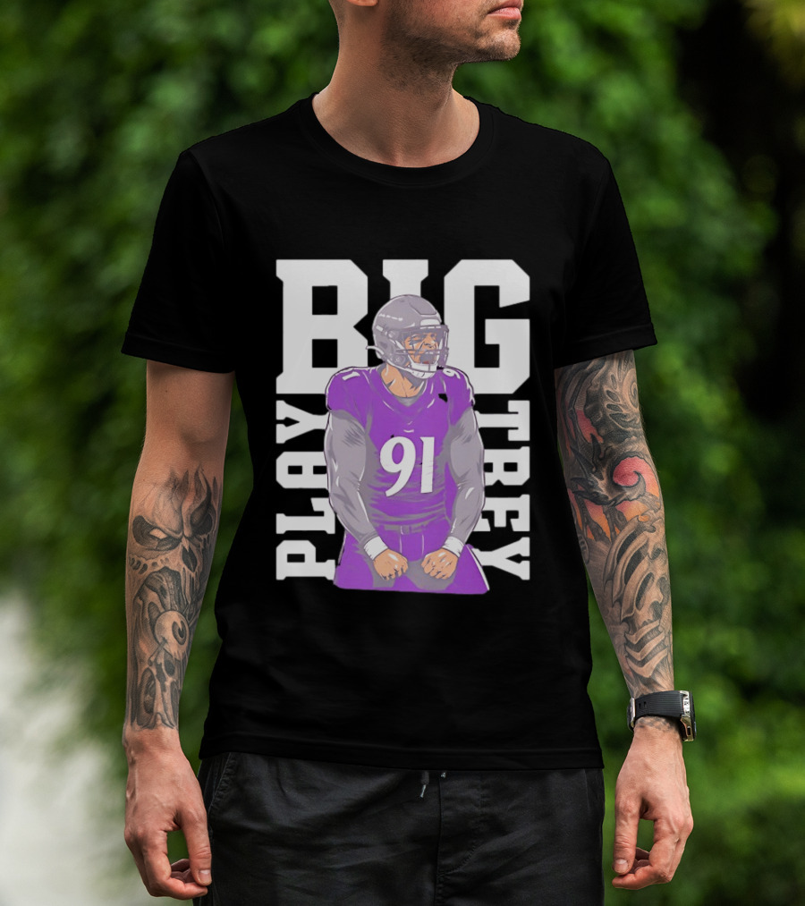 Baltimore Ravens Trey Hendrickson Play Big Number 91 Football Player T-Shirt