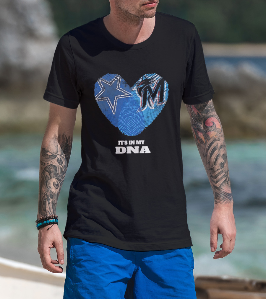 Dallas Cowboys Star And Miami Marlins Heart It's In My DNA T-Shirt