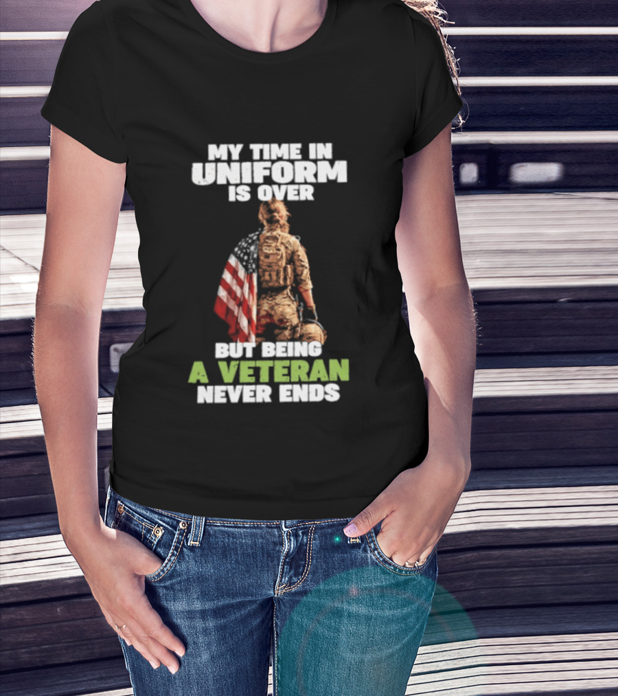 My Time In Uniform Is Over But Being A Veteran Never Ends American Flag Soldier Kneeling T-Shirt