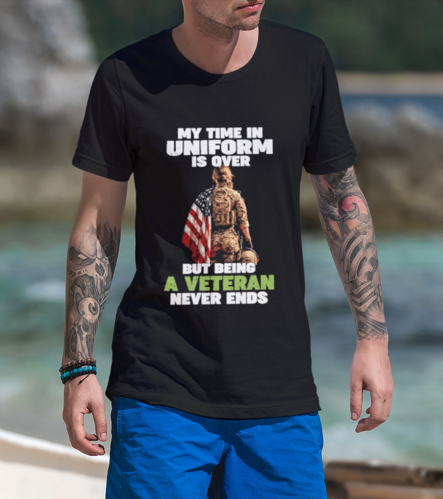 My Time In Uniform Is Over But Being A Veteran Never Ends American Flag Soldier Kneeling T-Shirt