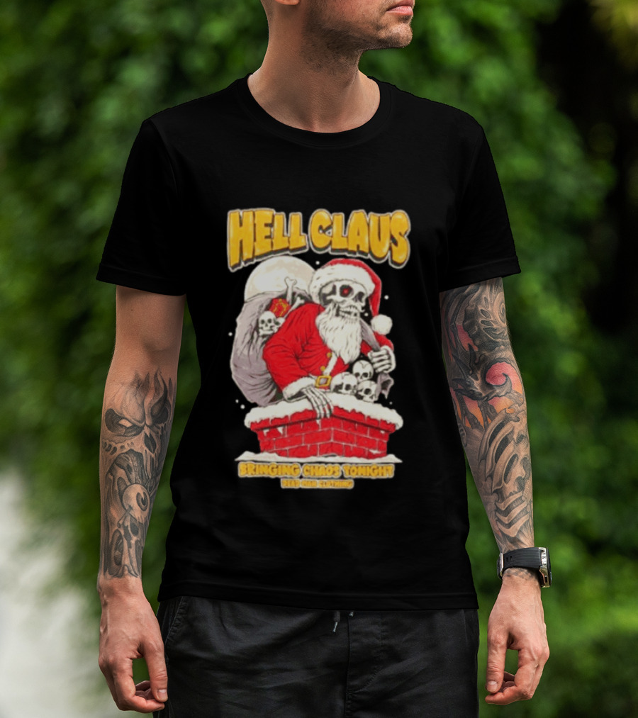 Hell Claus Bringing Chaos Tonight Dead Man Clothing Santa Skeleton T-Shirt