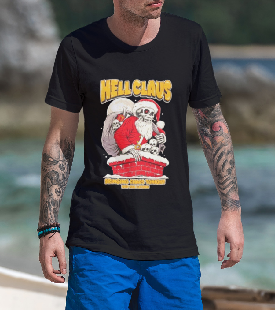Hell Claus Bringing Chaos Tonight Dead Man Clothing Santa Skeleton T-Shirt