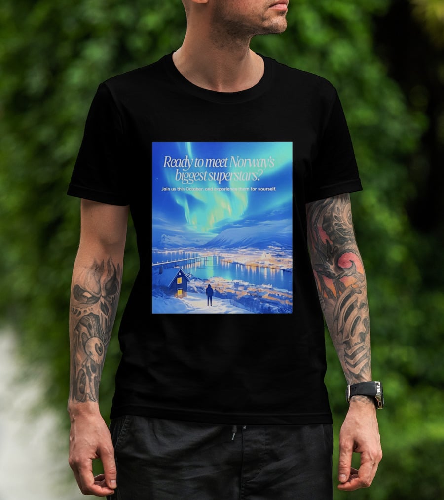 Ready To Meet Norway's Biggest Superstars Join Us This October Experience For Yourself T-Shirt