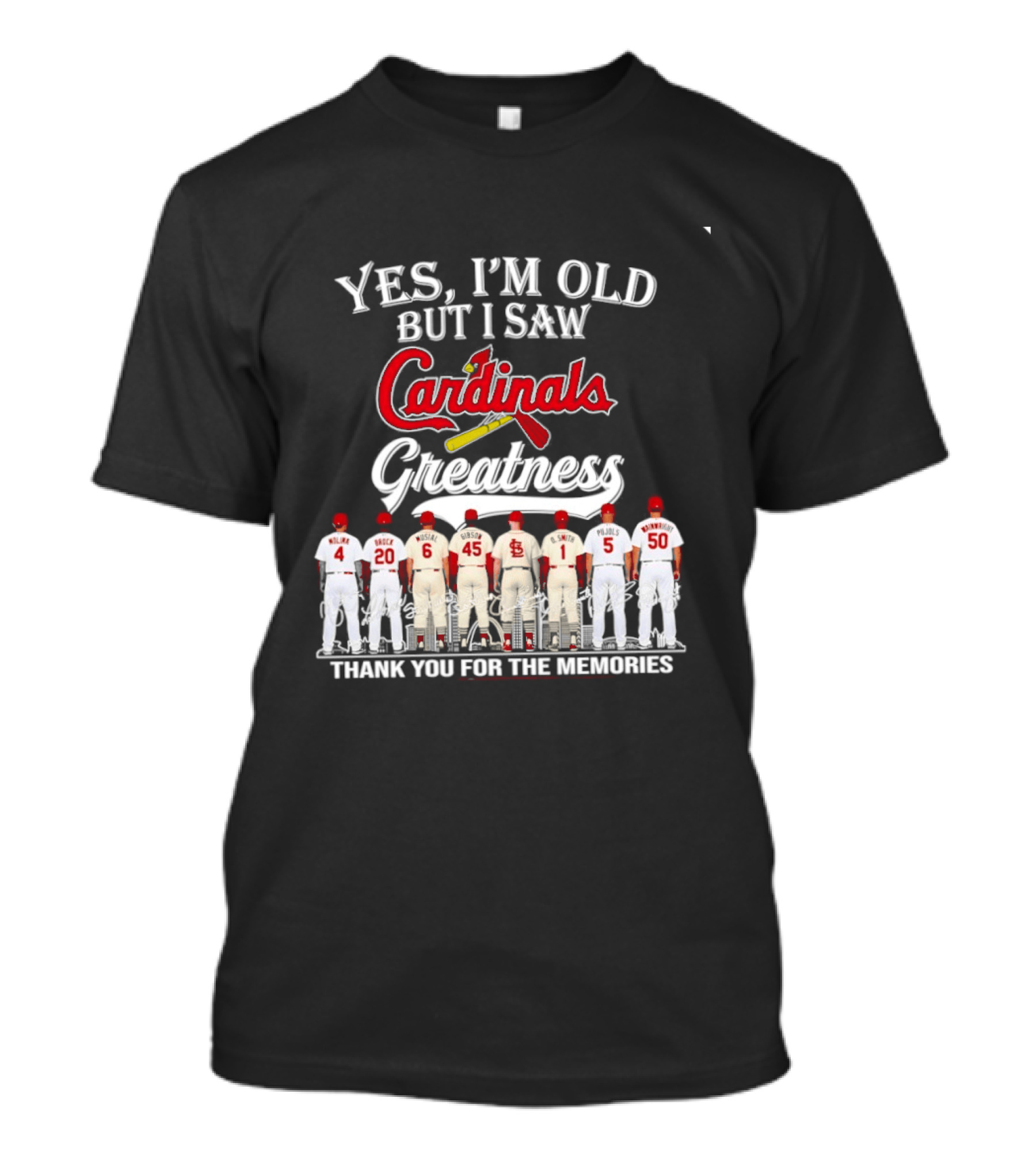 Yes I'm Old But I Saw Cardinals Greatness Thank You For The Memories T-Shirt