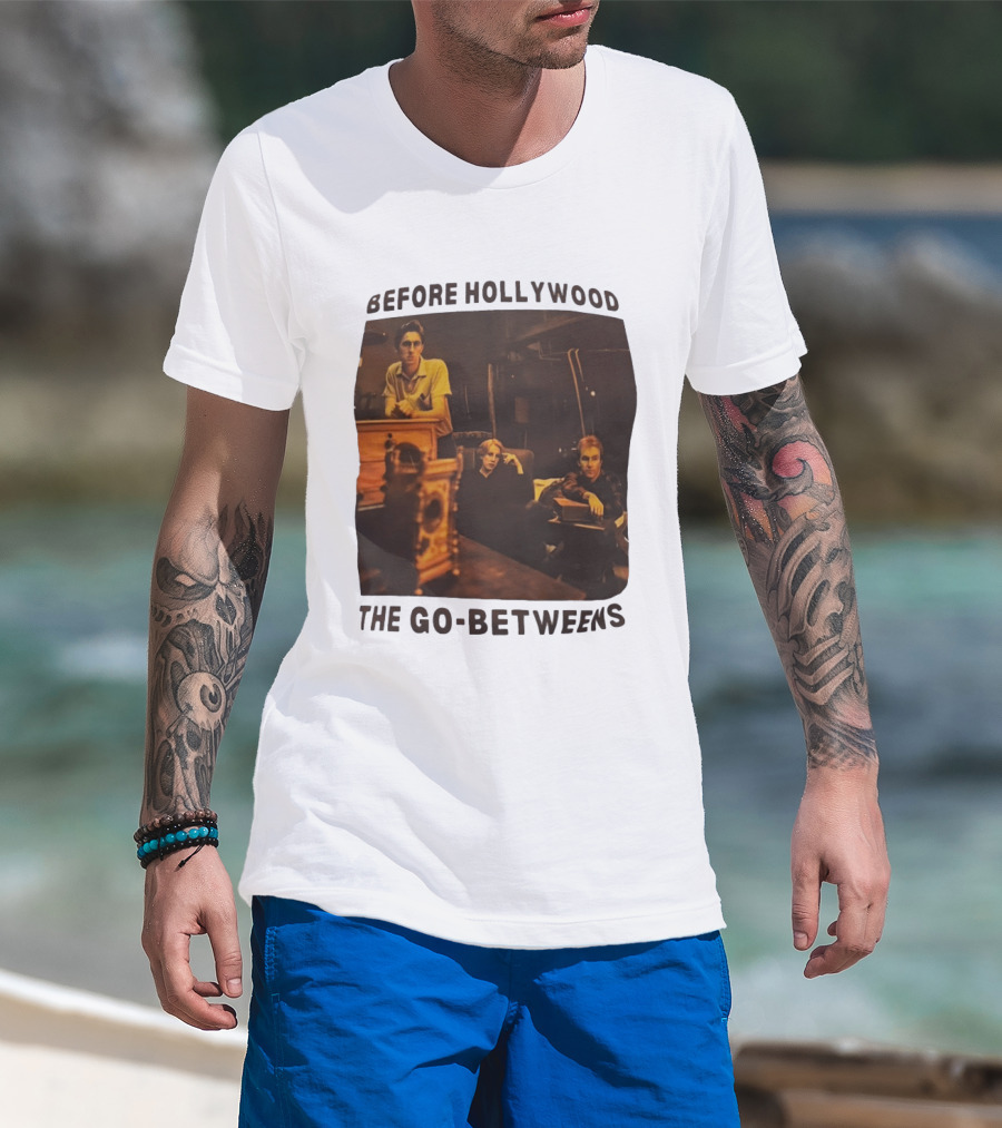 Before Hollywood The Go Betweens Indie Rock Band Image T-Shirt
