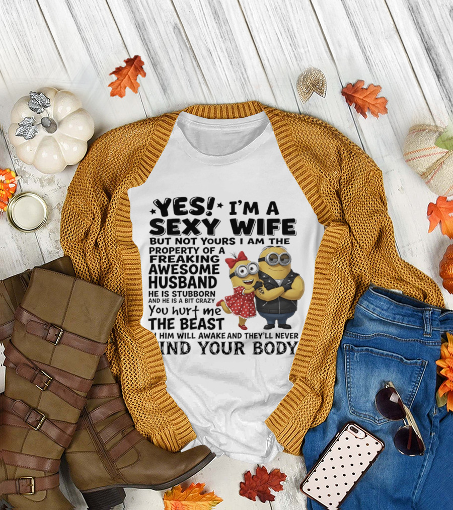 Yes I Am A Sexy Wife Property Of A Freaking Awesome Husband Minions Humor T-Shirt