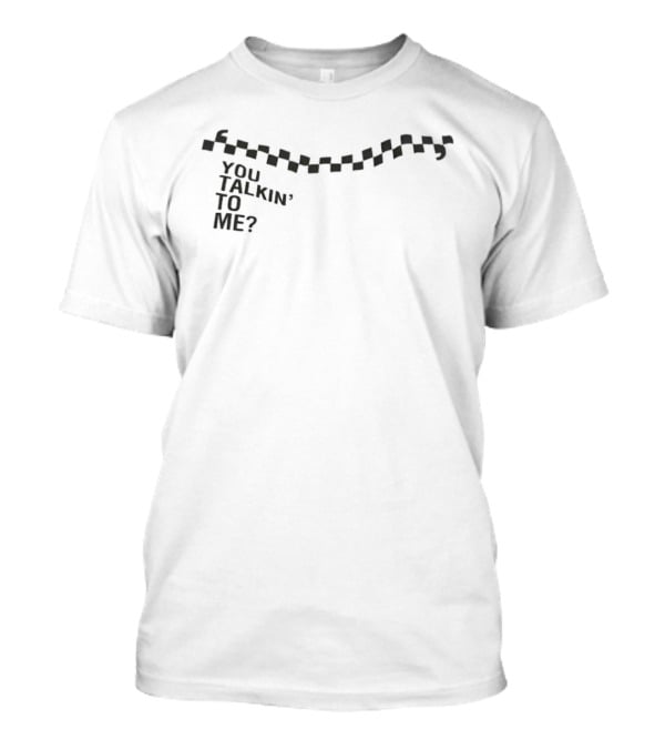 You Talkin' To Me Taxi Driver Checkerboard T-Shirt
