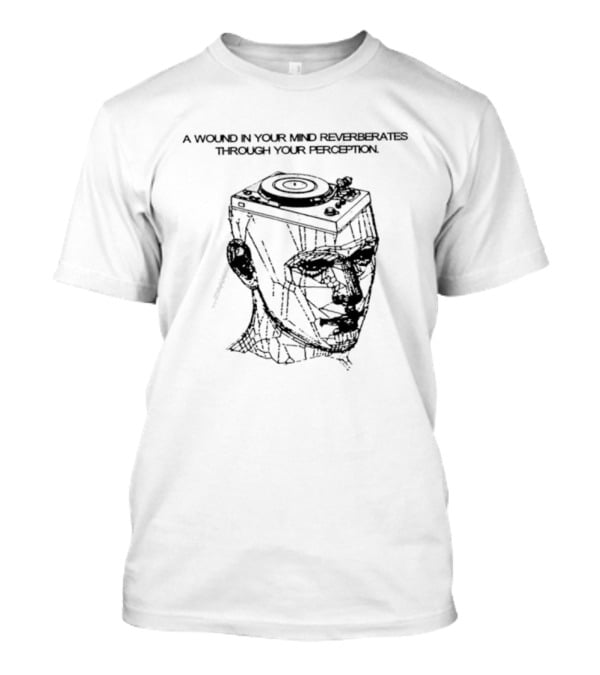 A Wound In Your Mind Reverberates Through Your Perception Turntable Head Concept T-Shirt