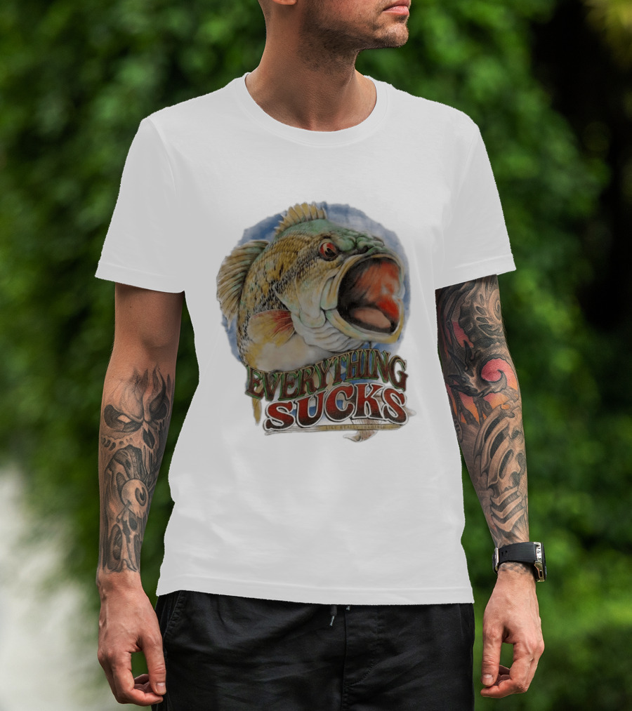 Everything Sucks Like Really Terrible Fish T-Shirt