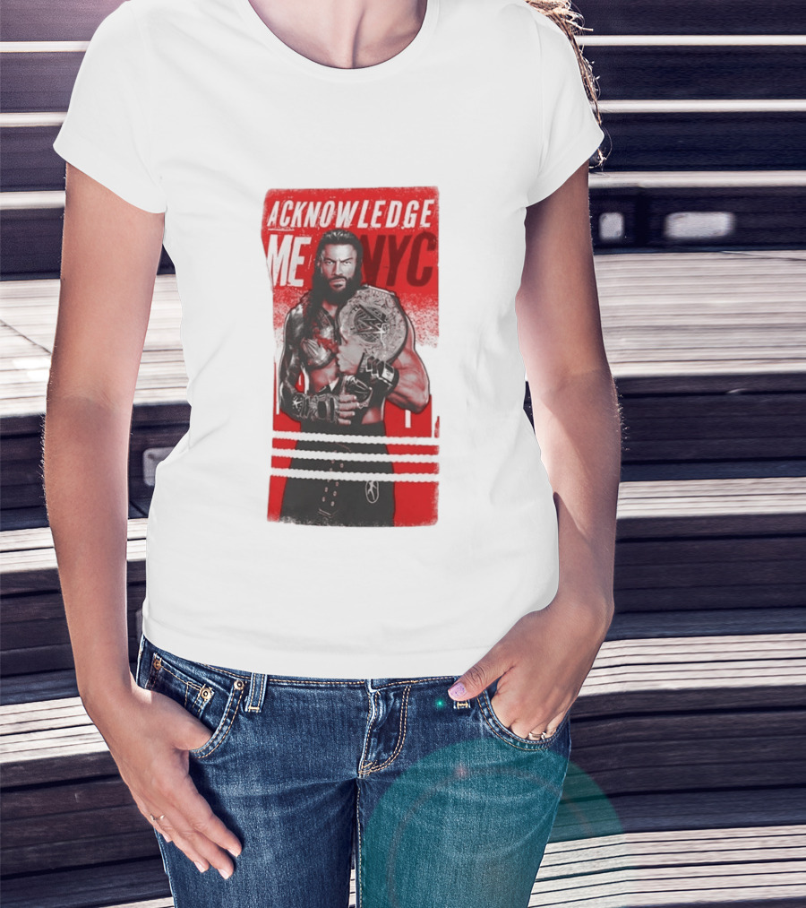 Roman Reigns Acknowledge Me NYC 2026 Championship Edition T-Shirt