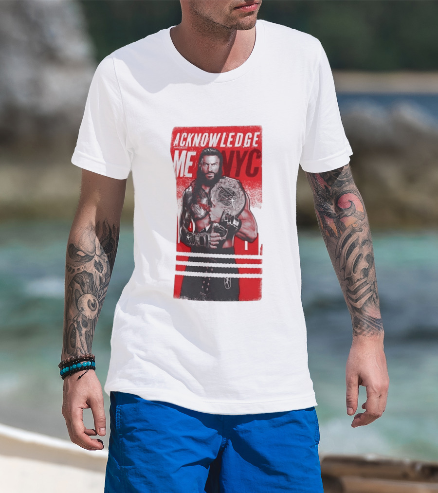 Roman Reigns Acknowledge Me NYC 2026 Championship Edition T-Shirt