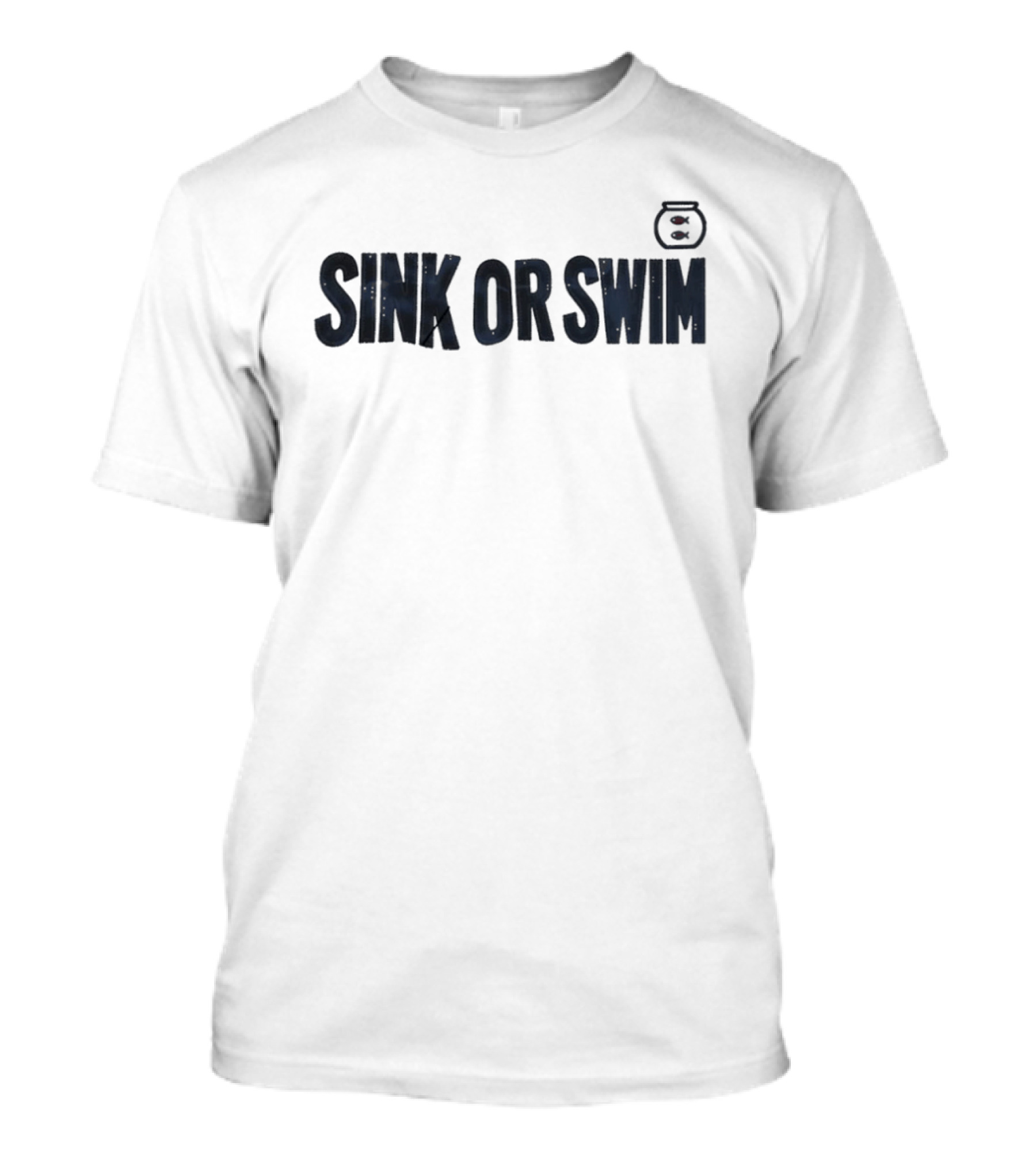 Sink Or Swim Fish Bowl T-Shirt