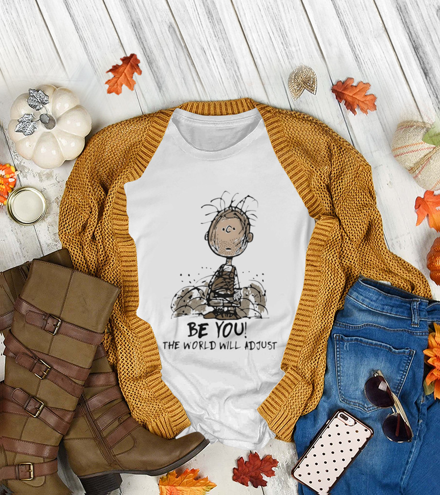 Peanuts Pig Pen Be You The World Will Adjust Charlie Brown T-Shirt