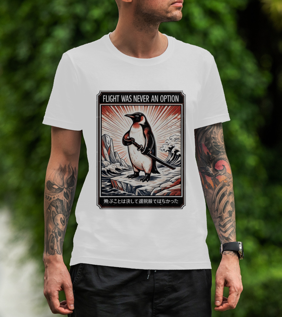 Flight Was Never An Option Penguin Samurai Sword Japanese T-Shirt