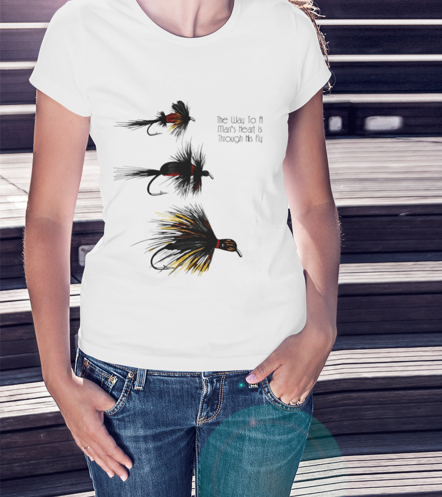 The Way To A Man's Heart Is Through His Fly Fishing Humor T-Shirt