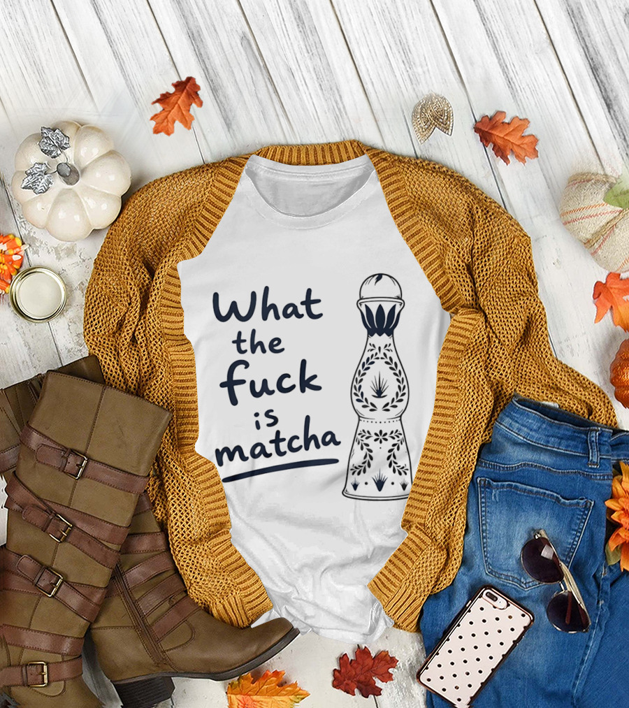 What The Fuck Is Matcha Tequila Bottle Botanical T-Shirt