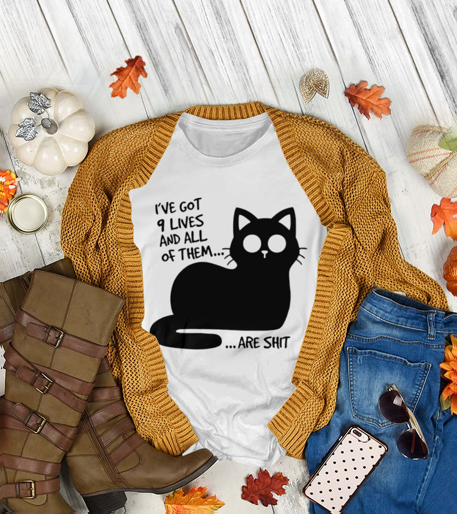 I've Got 9 Lives and All of Them Are Shit Cat T-Shirt