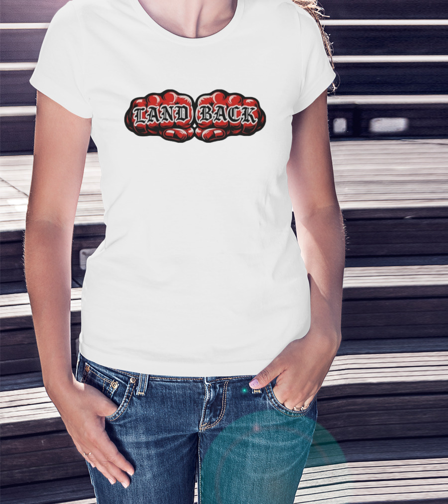 Land Back Indigenous Rights Activism Fist Symbol Social Justice T-Shirt