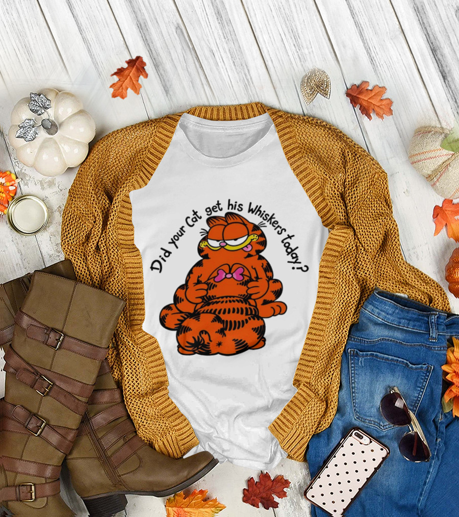 Garfield Did Your Cat Get His Whiskers Today Playful Cat Humor T-Shirt
