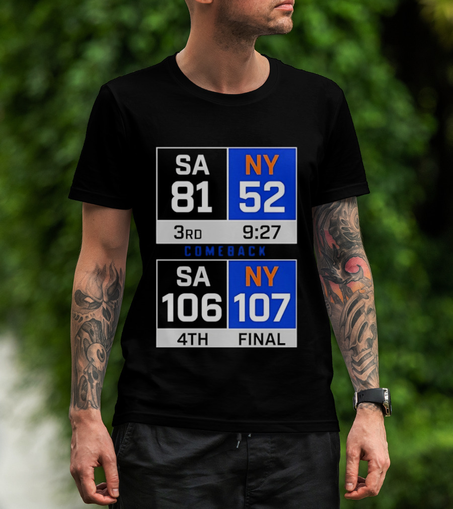 SA 81 Vs NY 107 Comeback Final Scoreboard Basketball 4th Quarter T-Shirt